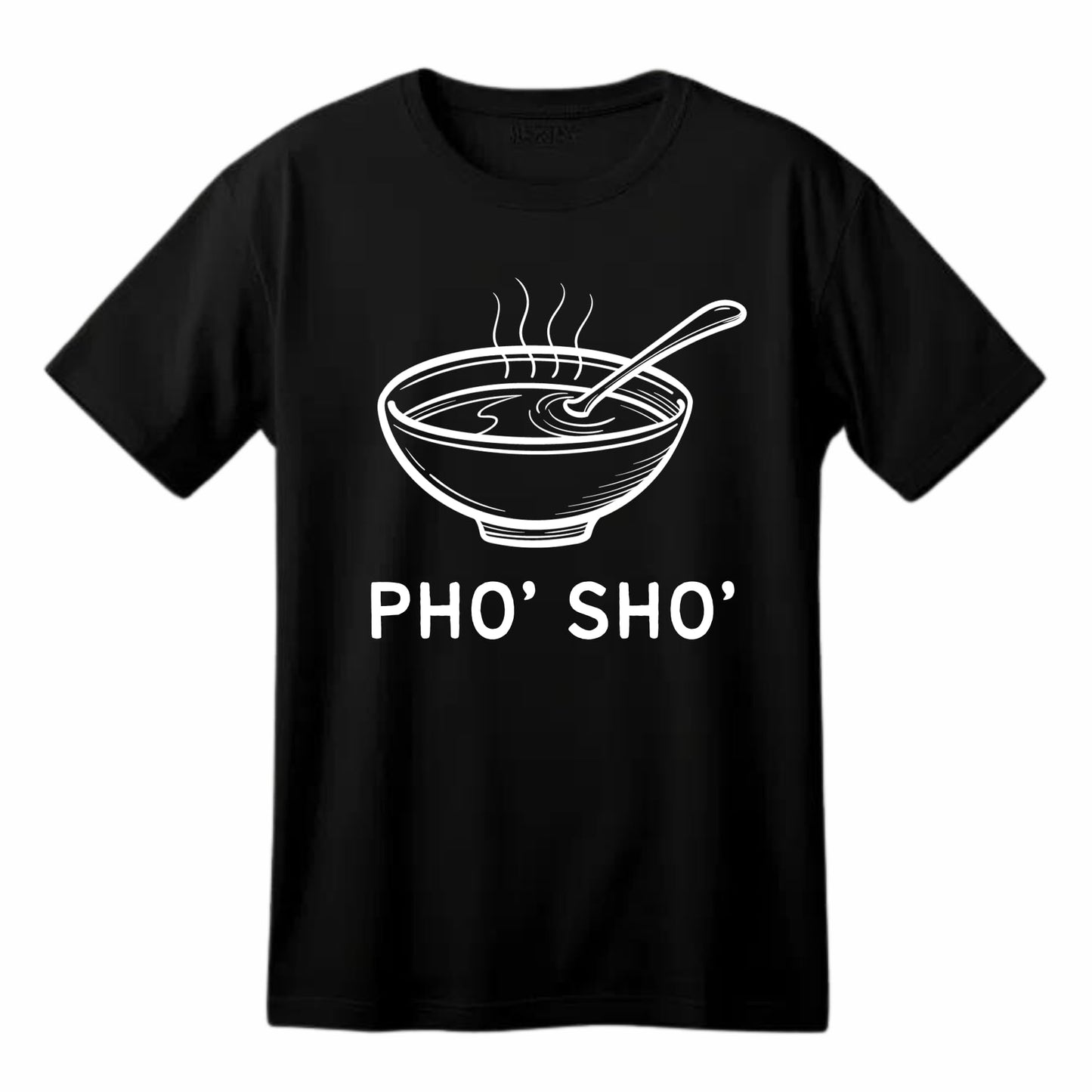 Pho, Sho Food Lover Funny Printed Black Adults Unisex Men Women Summer Winter Cotton Crew Neck Casual T-Shirt - Top Tee