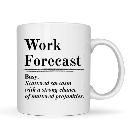Work Forecast Funny Coffee Mug - 11oz Ceramic Coffee Cup