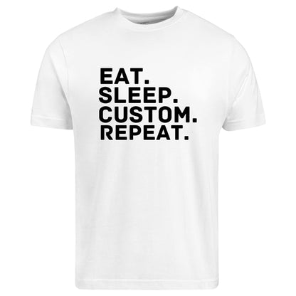 Be Buz Personalized Eat, Sleep, Custom Repeat T-Shirt Men's Cotton Tee Funny Gift for Him, Dad, Husband, Friend - Top Tee