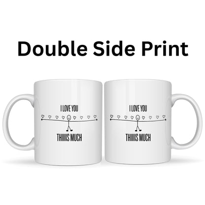 Be Buz I Love You This Much Funny Coffee Mug 11oz White Ceramic Tea Cup Romantic Stick Figure Love Gift for Couples