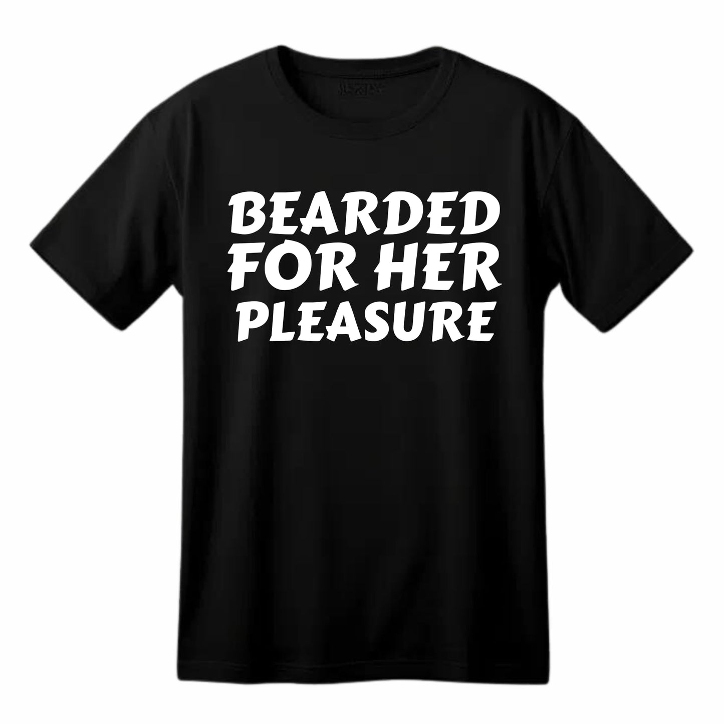 Bearded for her Pleasure Funny Printed Black Adults Unisex Men Women Summer Winter Cotton Crew Neck Casual T-Shirt - Top Tee