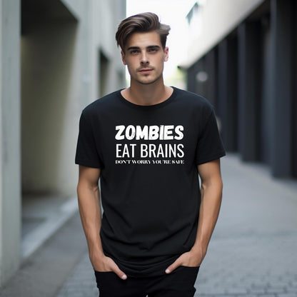 Zombies Eat Brains Don't Worry You're Safe Funny Printed Black Adults Unisex Men Women Summer Winter Cotton Crew Neck Casual T-Shirt