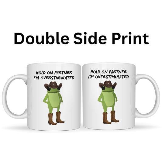 Be Buz Funny Cowboy Frog Mug Overstimulated Frog Coffee Cup – 11oz White Ceramic Mug – Office Humor Gift for Coworkers Friends