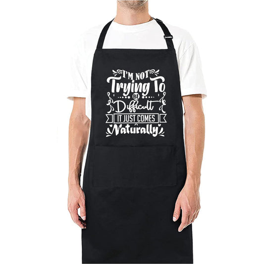 I'm Not Trying to Be Difficult - Funny Kitchen Apron