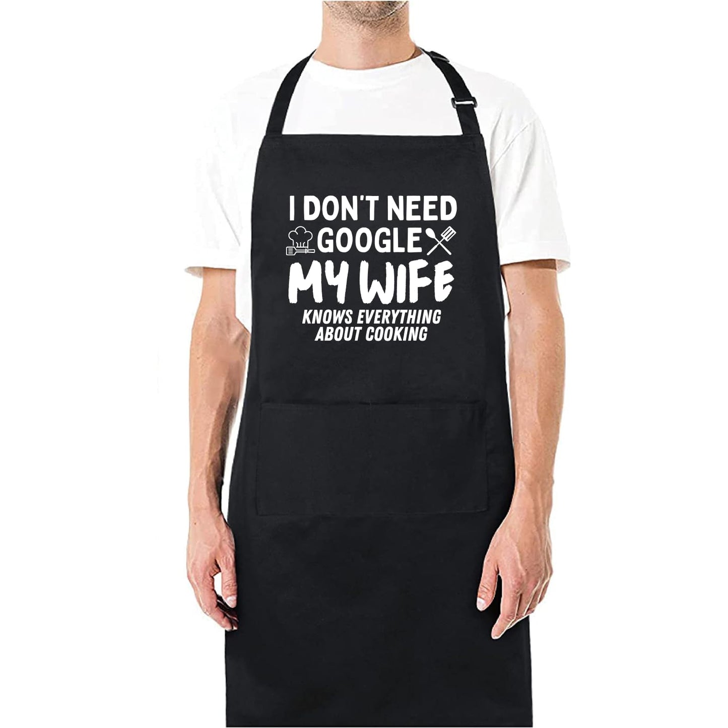 I Don't Need Google My Wife Knows Everything About Cooking Funny Aprons for men Printed Apron Gift for Her Chef Apron Kitchen Apron BBQ Apron Gift Baking Apron Father Day Gift