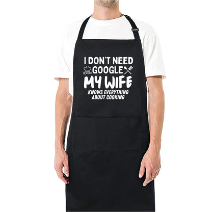 I Don't Need Google My Wife Knows Everything About Cooking Funny Aprons for men Printed Apron Gift for Her Chef Apron Kitchen Apron BBQ Apron Gift Baking Apron Father Day Gift