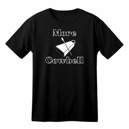 More Cowbell Funny Printed Black Adults Unisex Men Women Summer Winter Cotton Crew Neck Casual T-Shirt - Top Tee