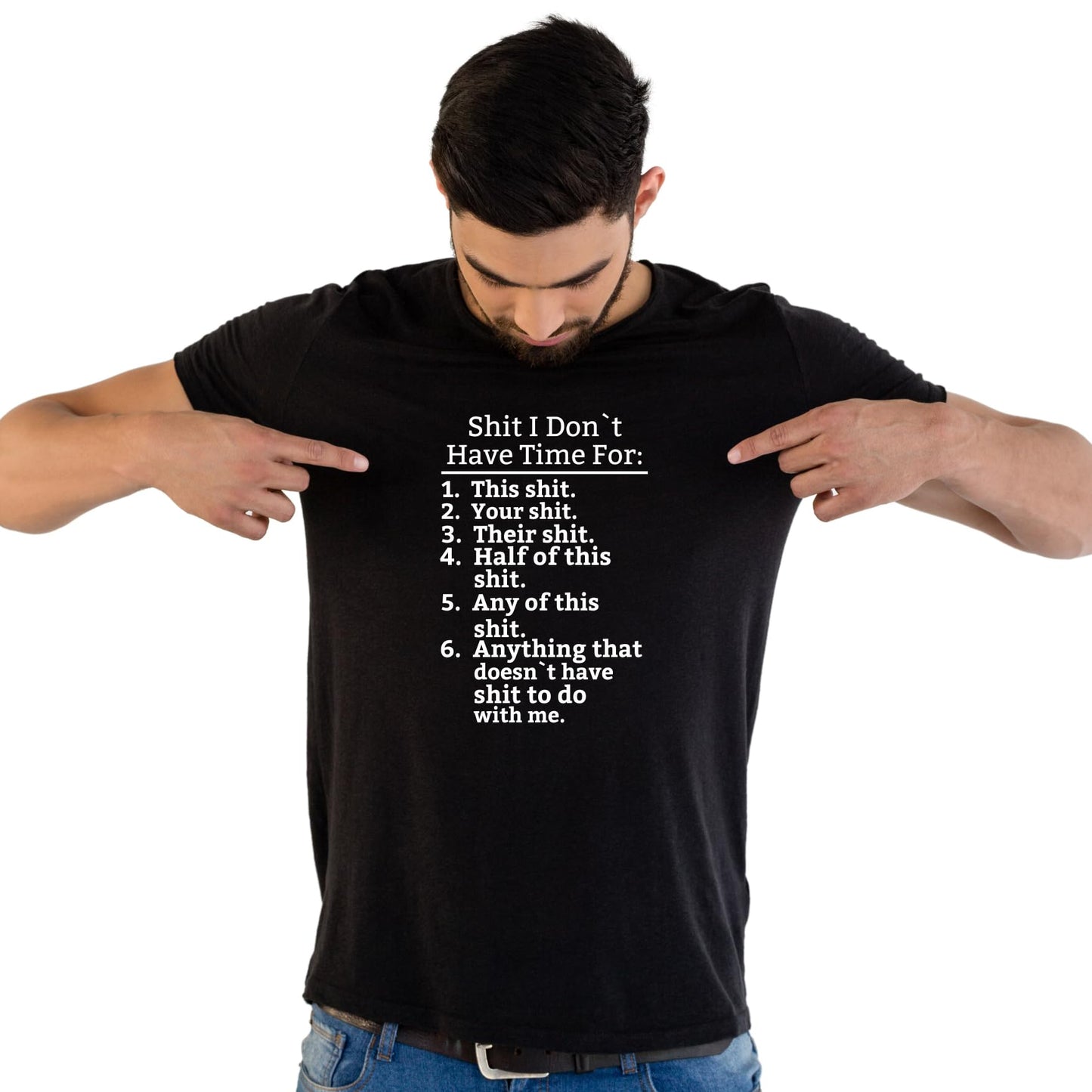 Shit I Don't Have Time for Funny Printed Black Adults Unisex Men Women Summer Winter Cotton Crew Neck Casual T-Shirt - Top Tee