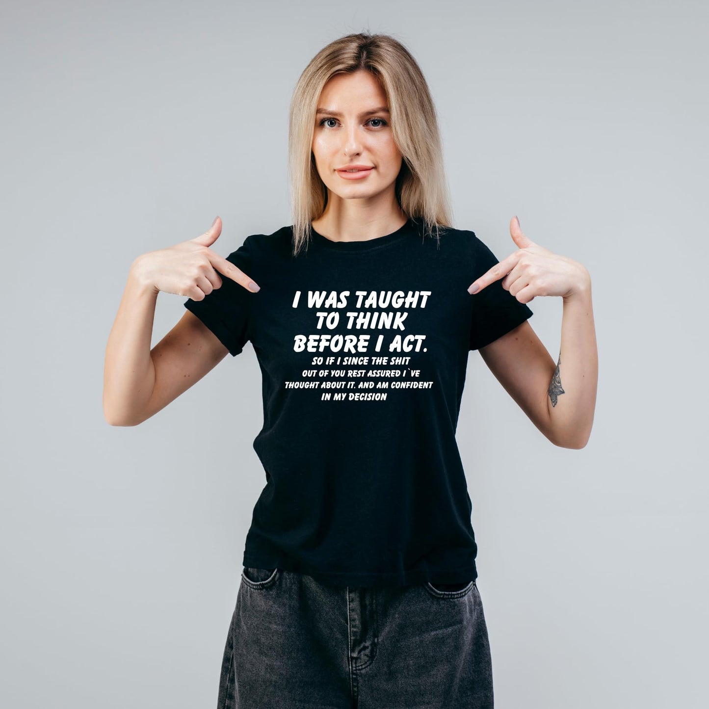 I was Taught to Think Before I Act Funny Printed Black Adults Unisex Men Women Summer Winter Cotton Crew Neck Casual T-Shirt - Top Tee