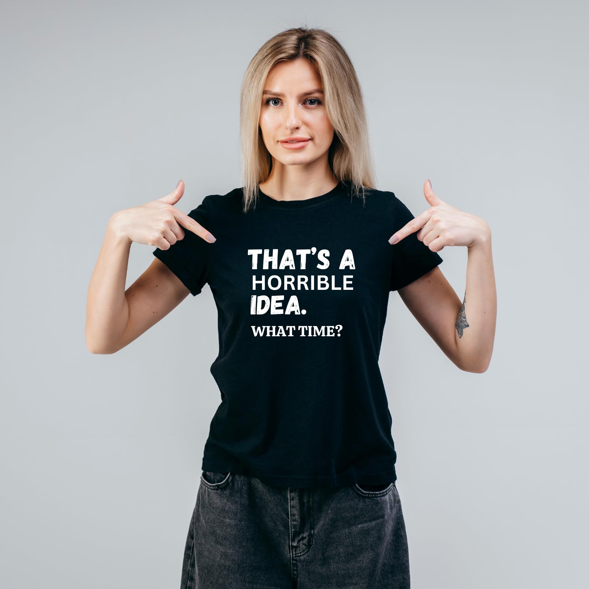 That's A Horrible Idea. What Time? Funny Printed Black Adults Unisex Men Women Summer Winter Cotton Crew Neck Casual T-Shirt - Top Tee