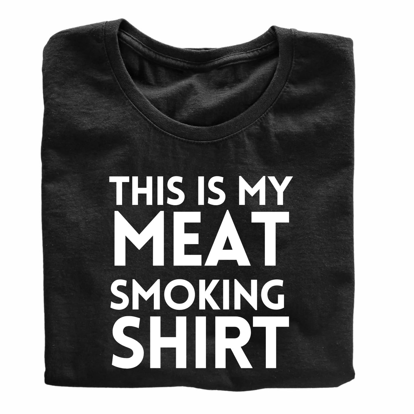 This is My Meat Smoking Shirt Funny Printed Black Adults Unisex Men Women Summer Winter Cotton Crew Neck Casual T-Shirt - Top Tee