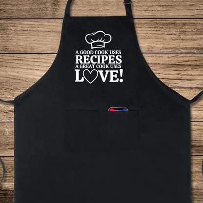 A Good Cook Uses Recipes A Great Cook Uses Love Funny Aprons for men Printed Apron Gift for Her Chef Apron Kitchen Apron BBQ Apron Gift Baking Apron Father Day Gift