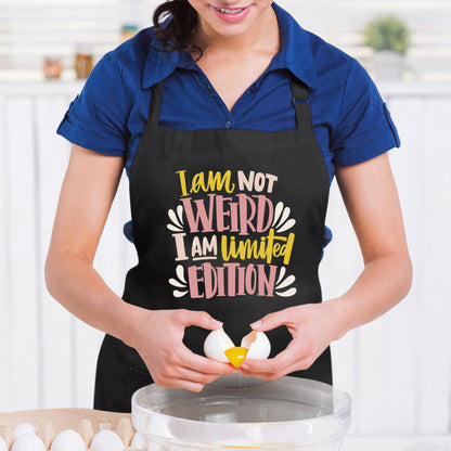 I am Not Weird I am Limited Edition Funny Aprons for men Printed Apron Gift for Her Chef Apron Kitchen Apron BBQ Apron Gift Baking Apron Father Day Gift