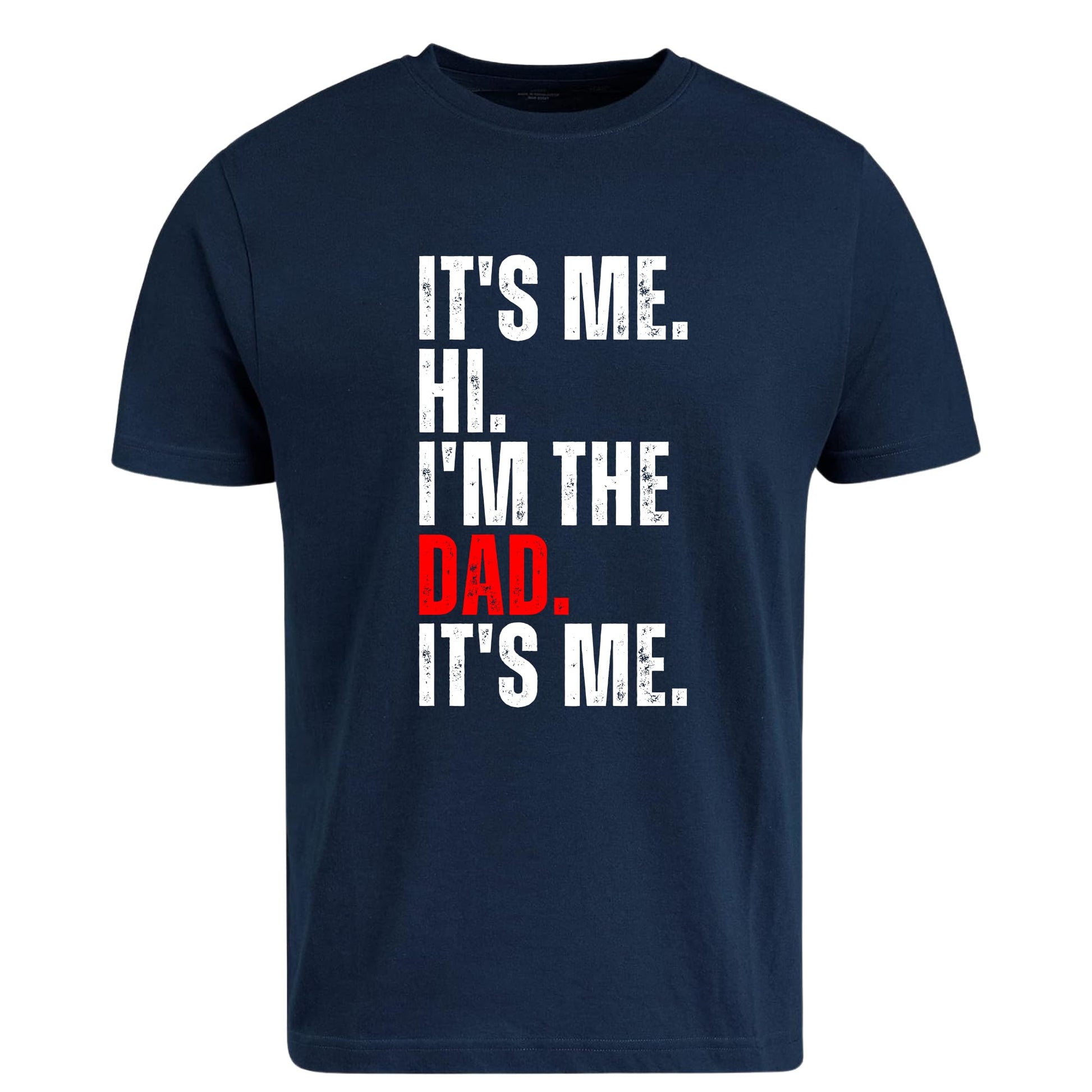 Be Buz It's Me Hi I'm The Dad T Shirt Funny Shirt Mens Graphic Tee for Dads Fathers and Husbands - Top Tee