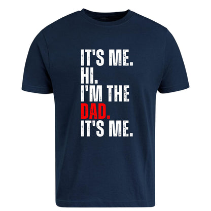 Be Buz It's Me Hi I'm The Dad T Shirt Funny Shirt Mens Graphic Tee for Dads Fathers and Husbands - Top Tee