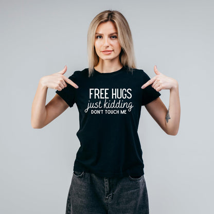 Free Hugs Just Kidding Don't Touch Me Funny Printed Black Adults Unisex Men Women Summer Winter Cotton Crew Neck Casual T-Shirt - Top Tee