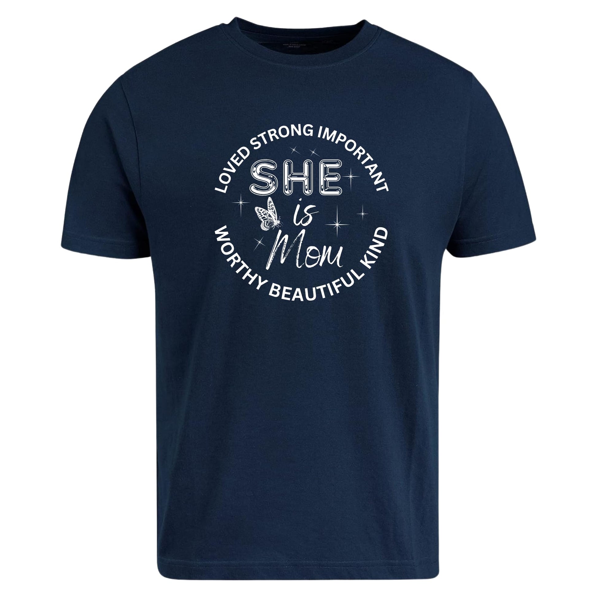Be Buz She is Mom T-Shirt – Inspirational Mother's Day Shirt – Empowering Mom Life Tee – Loved Strong Worthy Kind Beautiful – Gift for her - Top Tee