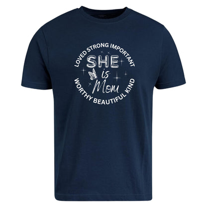 Be Buz She is Mom T-Shirt – Inspirational Mother's Day Shirt – Empowering Mom Life Tee – Loved Strong Worthy Kind Beautiful – Gift for her
