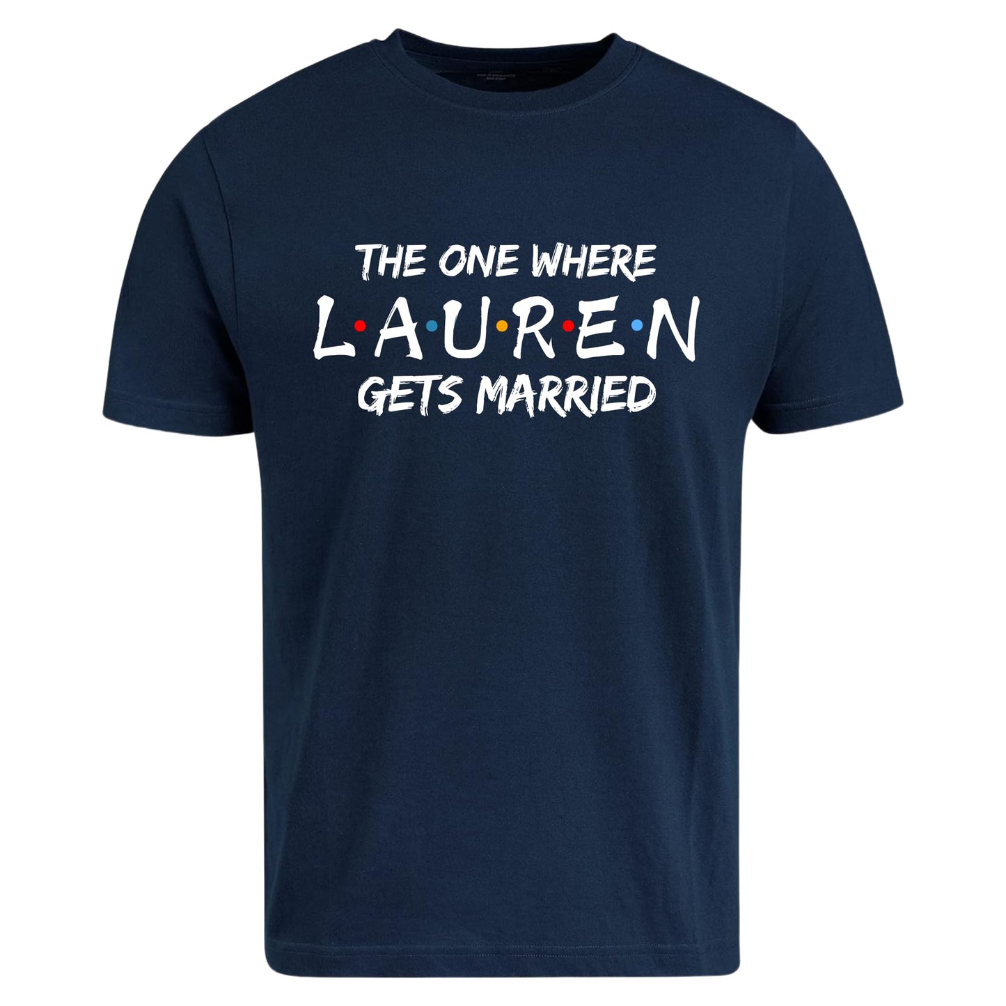 Be Buz Personalized The One Where [Name] Gets Married T-Shirt Custom Women's Cotton Tee Bride, Bridesmaid, Hen Party Gift, Wedding Shirt
