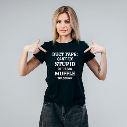Duct Tape: Can't fix Stupid but it can Muffle The Sound Funny Printed Black Adults Unisex Men Women Summer Winter Cotton Crew Neck Casual T-Shirt