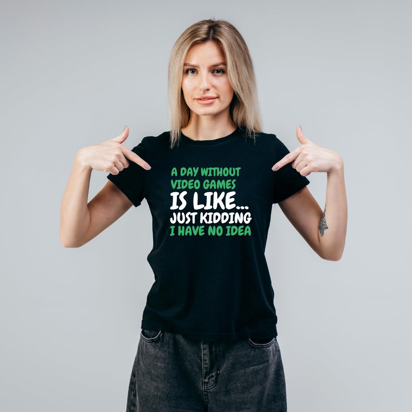 A Day Without Video Games is Like... Just Kidding - Funny Gaming T-Shirt