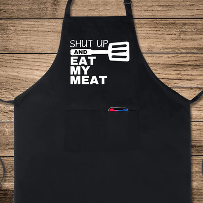Shut Up And Eat My Meat Funny Aprons for men Printed Apron Gift for Her Chef Apron Kitchen Apron BBQ Apron Gift Baking Apron Father Day Gift