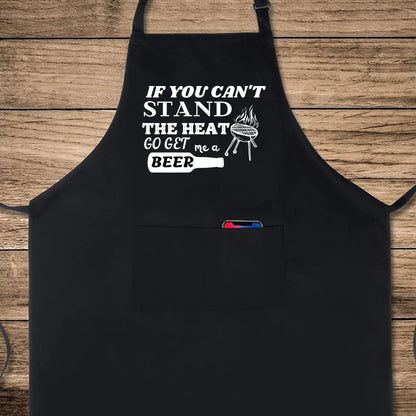 If You Can't Stand The Heat Go Get Me A Beer Funny Aprons for men Printed Apron Gift for Her Chef Apron Kitchen Apron BBQ Apron Gift Baking Apron Father Day Gift