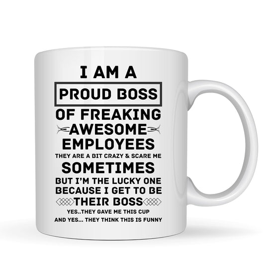 Be Buz Funny Mug - I Am A Proud Boss of Freaking Awesome Employees - Gift for Boss - 11oz Ceramic Coffee Cup