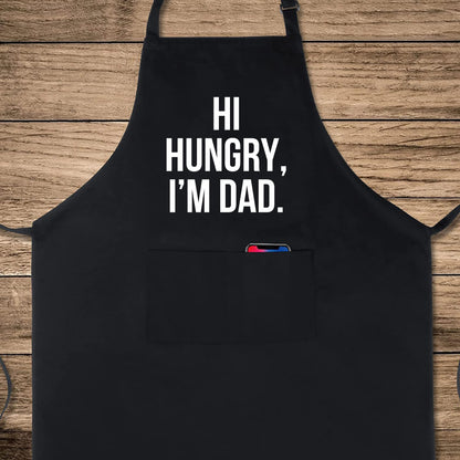 Hi Hungry I am Dad Funny Apron Dad Aprons Gift for Him Aprons for Mens Chef Apron Kitchen Apron BBQ Apron Grill Apron Father Day Gift Black Apron