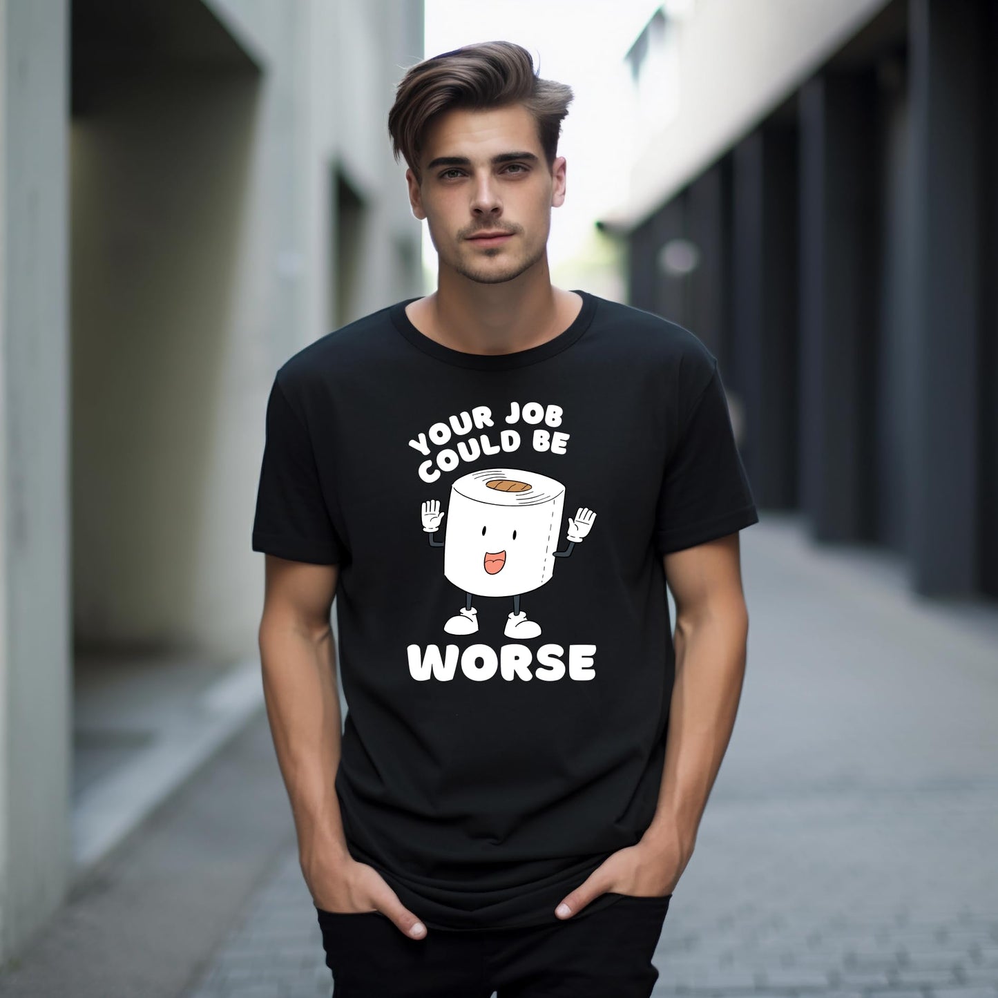 Your Job Could be Worse Funny Printed Black Adults Unisex Men Women Summer Winter Cotton Crew Neck Casual T-Shirt
