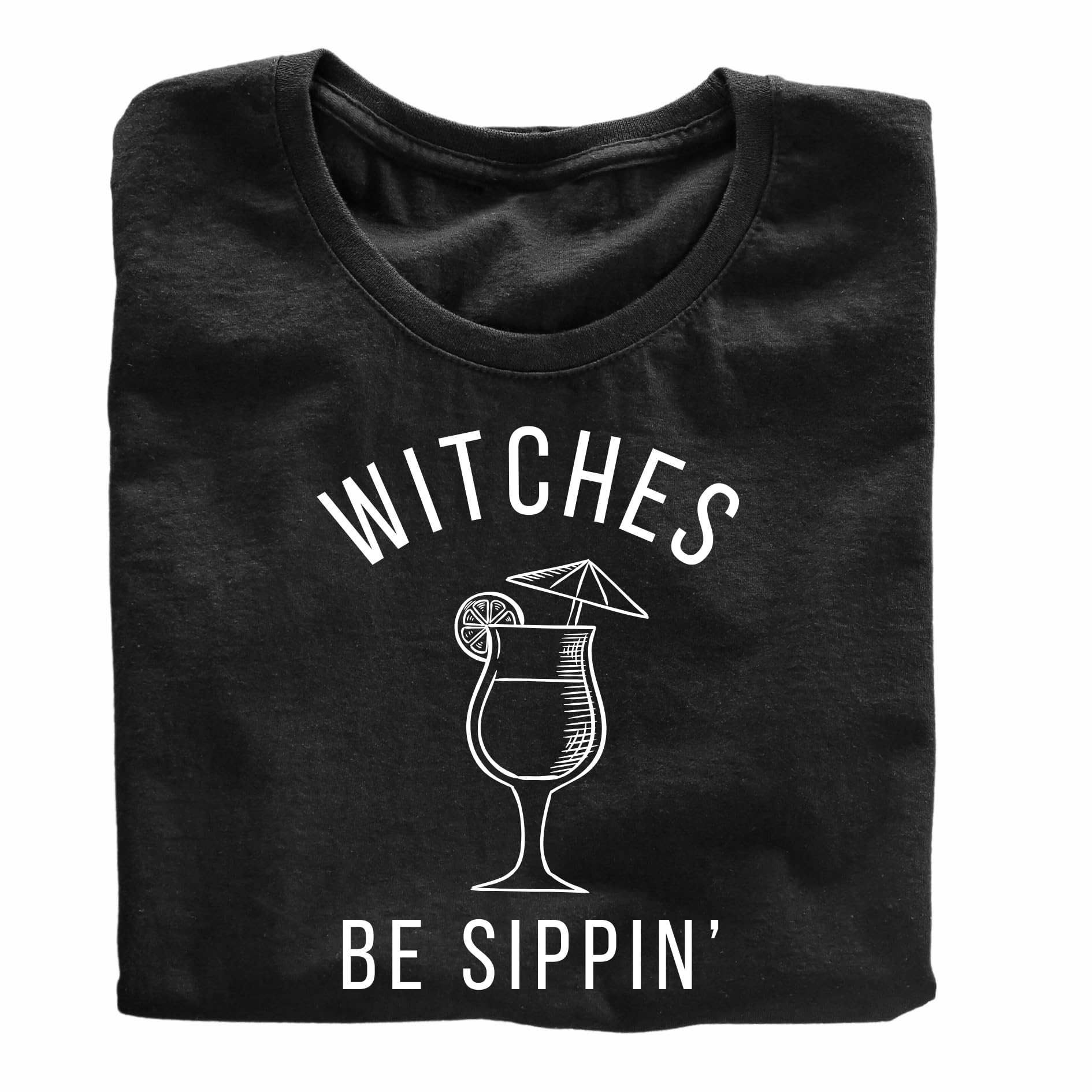 Witches Be Sippin' Funny Printed Black Adults Unisex Men Women Summer Winter Cotton Crew Neck Casual T-Shirt - Top Tee