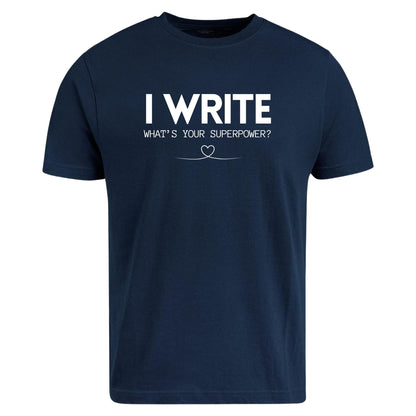 Be Buz Writer T-Shirt 'I Write What's Your Superpower?' Author and Book Lover Tee Gift for Novelists, Journalists - Top Tee