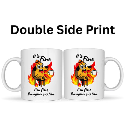 I'm Fine Everything is Fine Funny Dog Meme Mug - 11oz Ceramic Coffee Cup