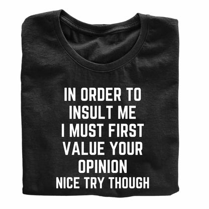in Order to Insult Me Funny Printed Black Adults Unisex Men Women Summer Winter Cotton Crew Neck Casual T-Shirt - Top Tee
