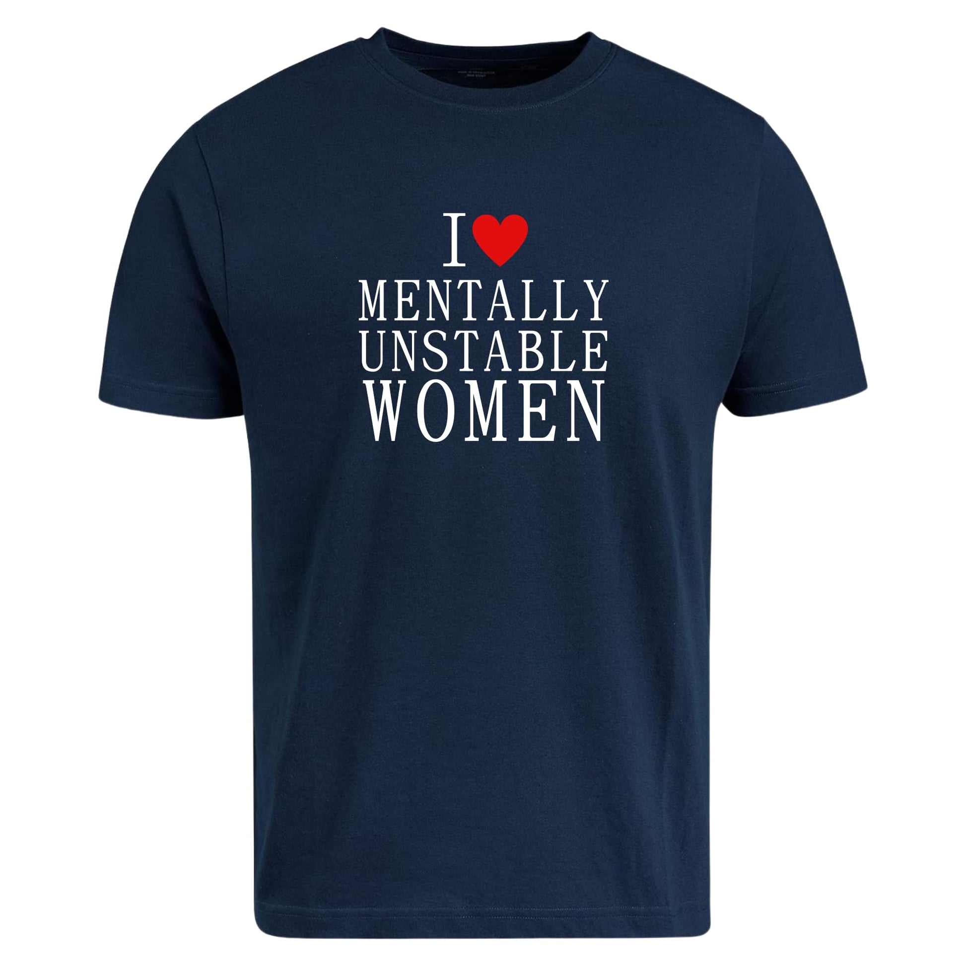 Be Buz Funny Relationship T-Shirt I Love Mentally Unstable Women Dark Humor Tee Sarcastic Relationship Shirt Gift for Boyfriend or Husband - Top Tee