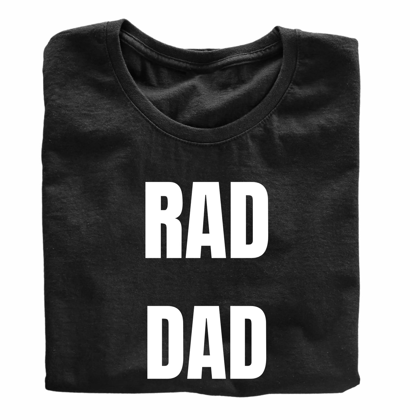 Rad Dad - Funny Dad T-Shirt - Top Tee