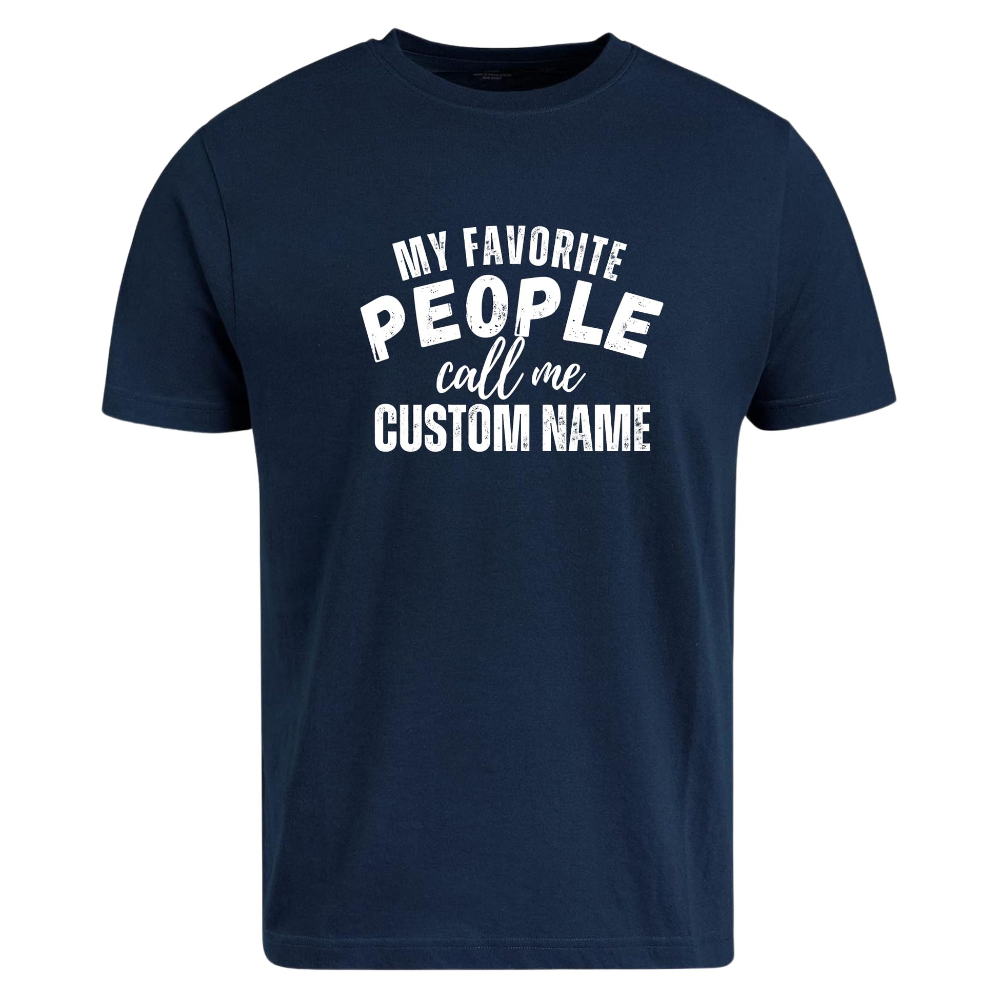 Be Buz Customized T-Shirt My Favorite People Call Me Custom Name Personalized Men's Cotton Tee Gift for Dad, Grandpa, Husband, Friend - Top Tee