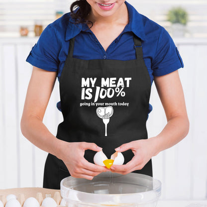 My Meat Is 100% Going in Your Mouth Today Funny Aprons for men Printed Apron Gift for Her Chef Apron Kitchen Apron BBQ Apron Gift Baking Apron Father Day Gift