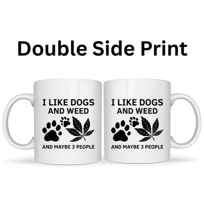 Be Buz I Like Dogs and Weed Mug Funny Dog Lover Coffee Mug – 11oz White Ceramic Novelty Cup for Pet Owners Humor Gift