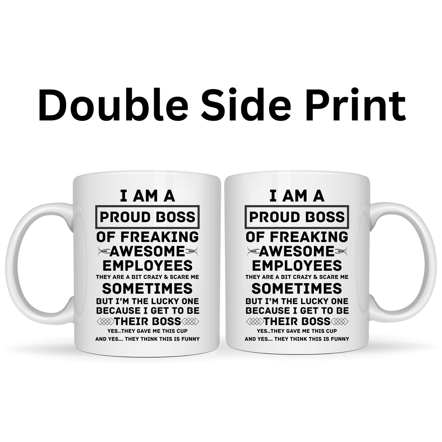 Be Buz Funny Mug - I Am A Proud Boss of Freaking Awesome Employees - Gift for Boss - 11oz Ceramic Coffee Cup