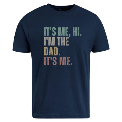 Be Buz It's Me Hi I'm The Dad It's Me Funny Retro Dad Father's Day T-Shirt Mens Graphic Tee