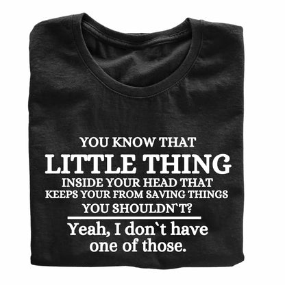 Little Thing Inside Your Head Funny Printed Black Adults Unisex Men Women Summer Winter Cotton Crew Neck Casual T-Shirt
