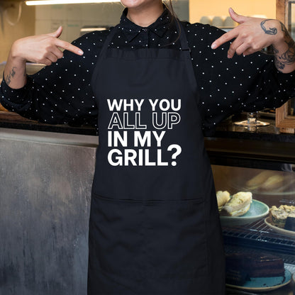 Why You All Up In My Grill? Funny Aprons for Women Gift for Her aprons for men Father Day Gift Birthday Gifts for Husband Grilling Apron