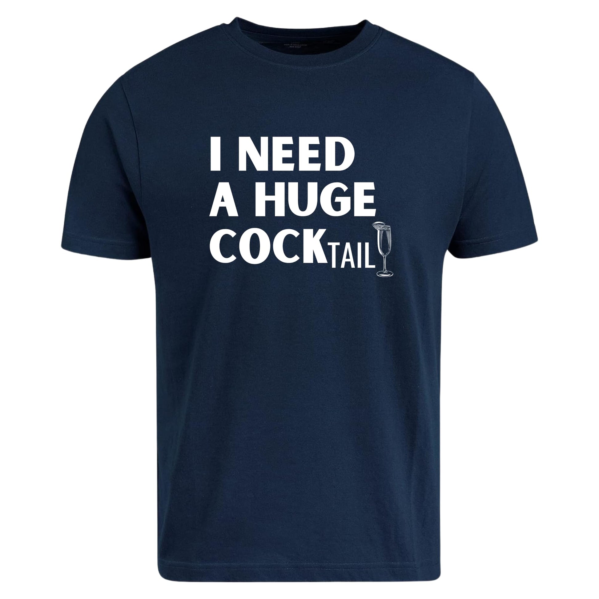 Be Buz I Need a Huge Cocktail Fun Adult Humor Women’s T-Shirt Bachelorette Party, or Wine Lovers Funny Drinking Graphic Tee - Top Tee
