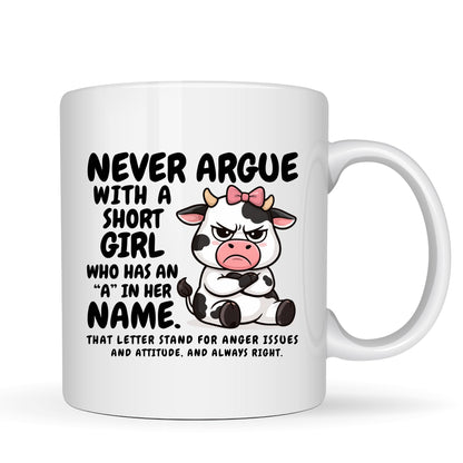 Never Argue with a Short Girl Mug - 11oz Ceramic Coffee Cup