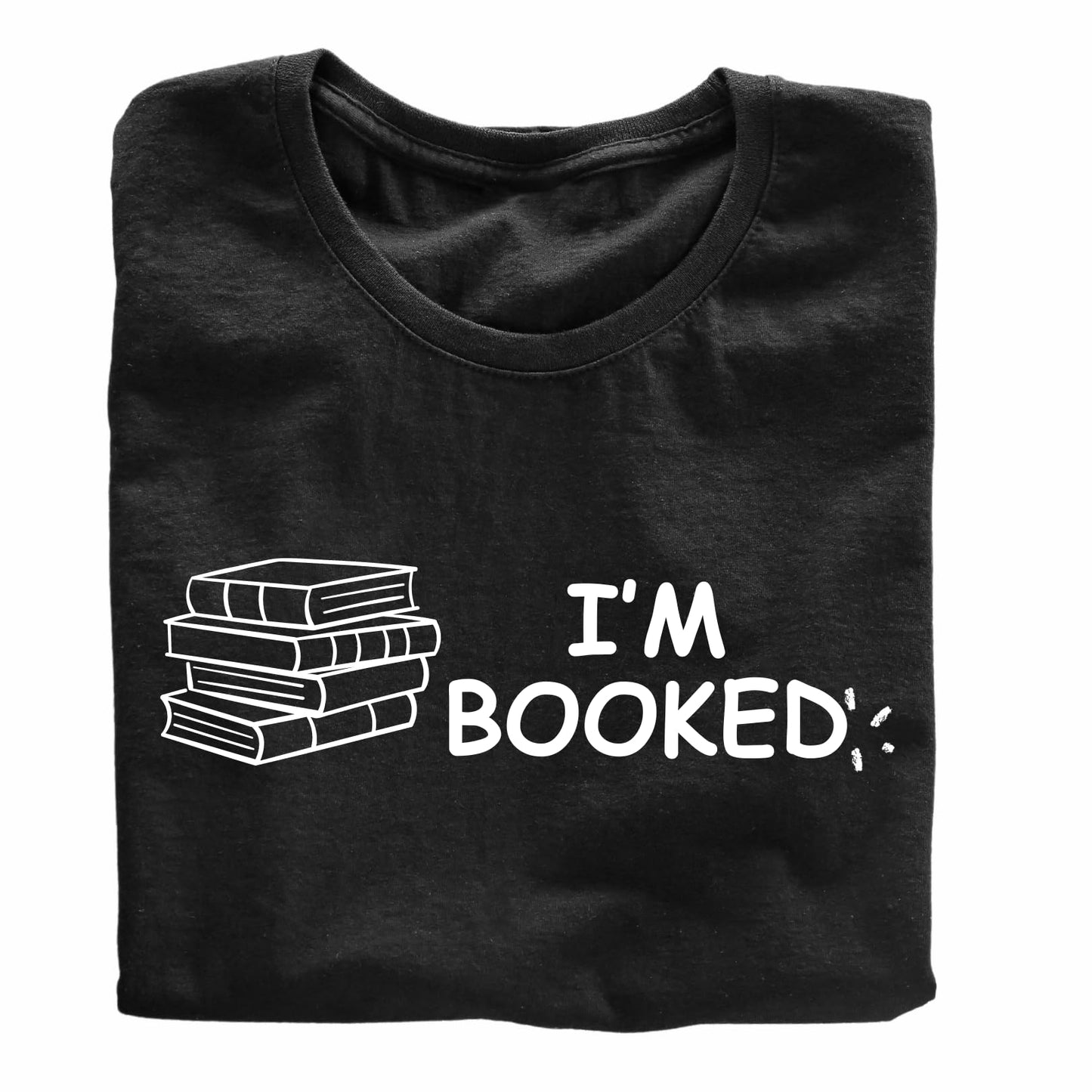 I'm Booked Funny Printed Black Adults Unisex Men Women Summer Winter Cotton Crew Neck Casual T-Shirt - Top Tee