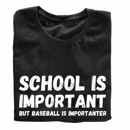 School is Important But Baseball is Importanter Funny Printed Black Adults Unisex Men Women Summer Winter Cotton Crew Neck Casual T-Shirt - Top Tee