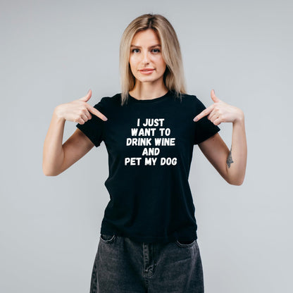 I Just Want to Drink Wine and Pet My Dog Funny Printed Black Adults Unisex Men Women Summer Winter Cotton Crew Neck Casual T-Shirt