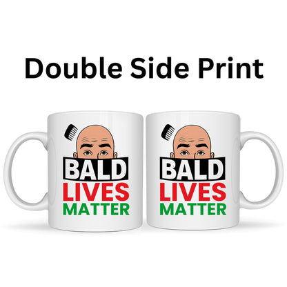 Bald Lives Matter Mug - 11oz Ceramic Coffee Cup