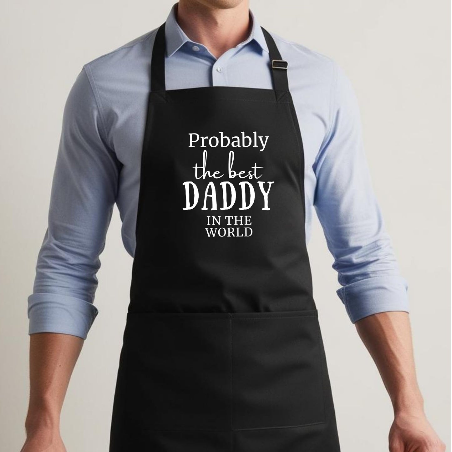 Dad Apron Probably The Best Daddy In The World Funny Dad Apron with Adjustable Straps and Two Pockets Gift for Him Aprons for Men Black Apron Grill BBQ Kitchen Baking Apron Dad Gift